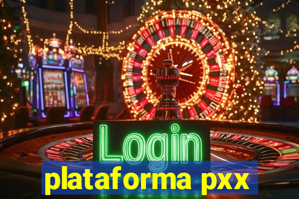 plataforma pxx